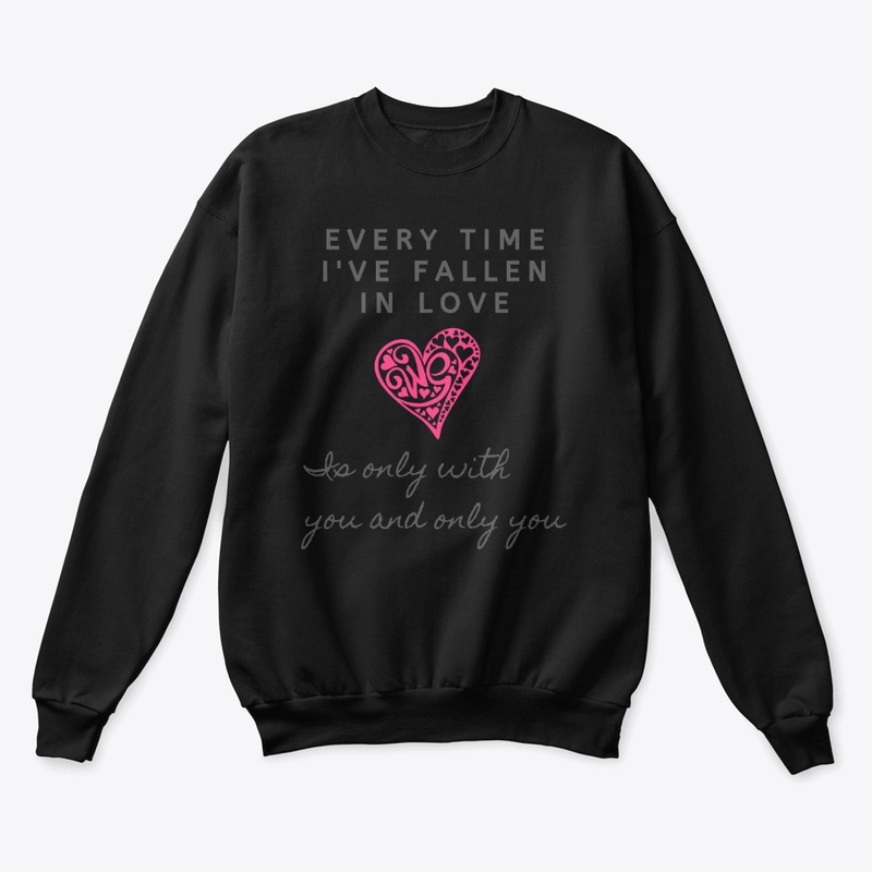 Every time I've fallen in love..... you