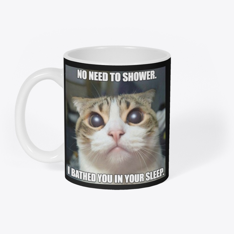 No Need to Shower - Mug - Mug - Mug - Mug