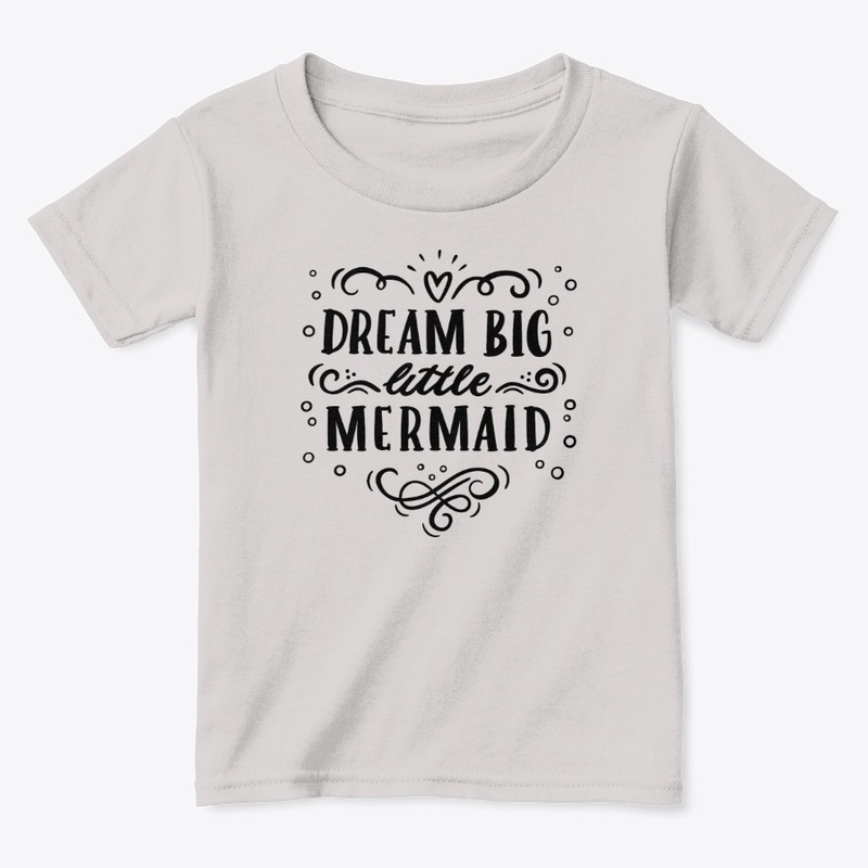 Dream Big Little Mermaid