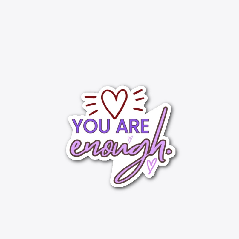 You are enough 