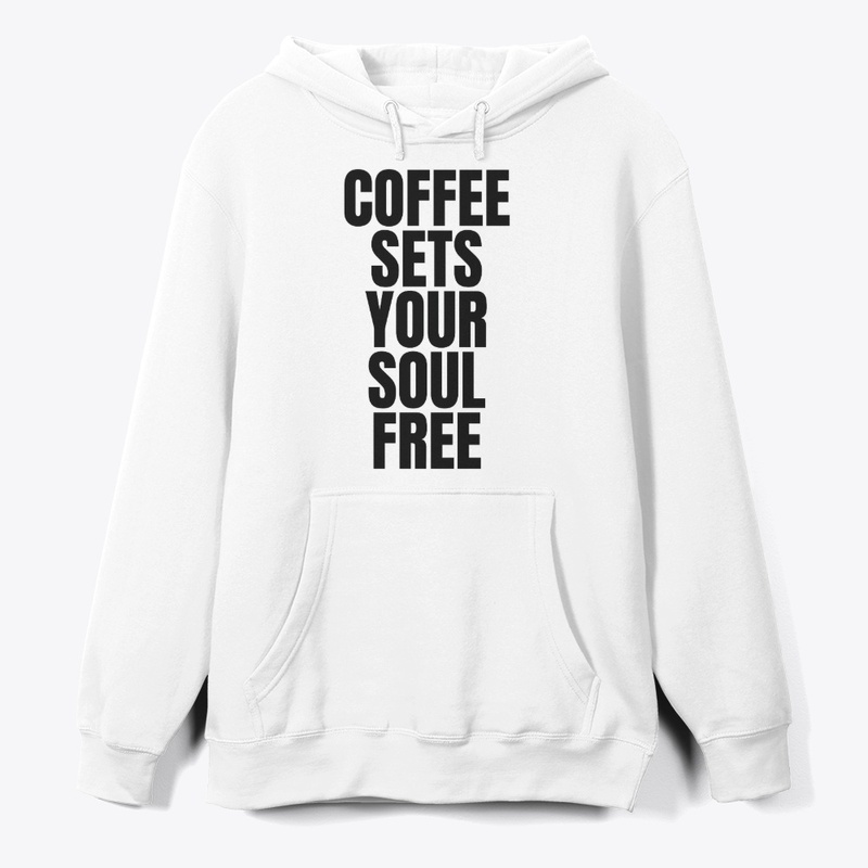 COFFEE SETS YOUR SOUL FREE