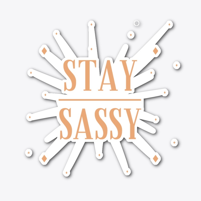 STAY SASSY STICKER