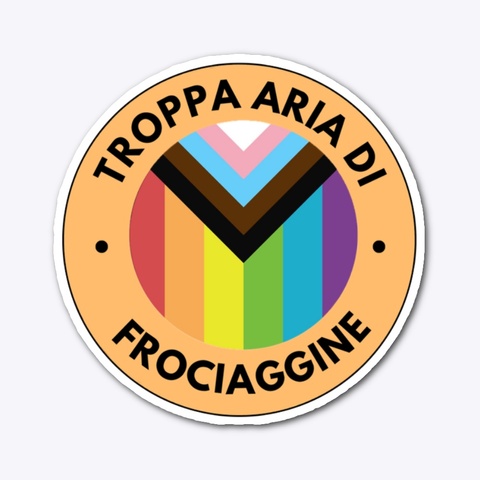 Troppa Aria Di Frociaggine Standard T-Shirt Front