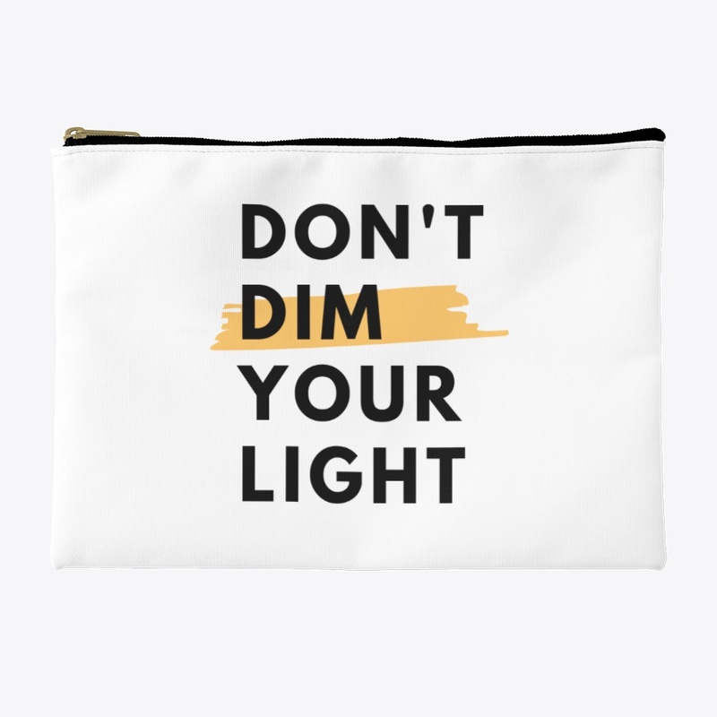 Don't dim your light