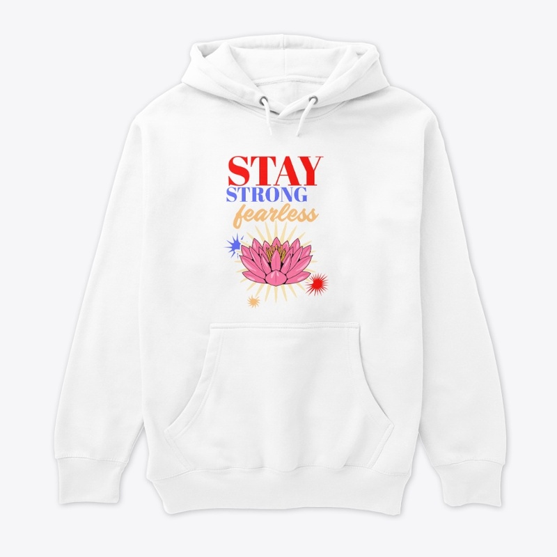 Stay strong and fearless