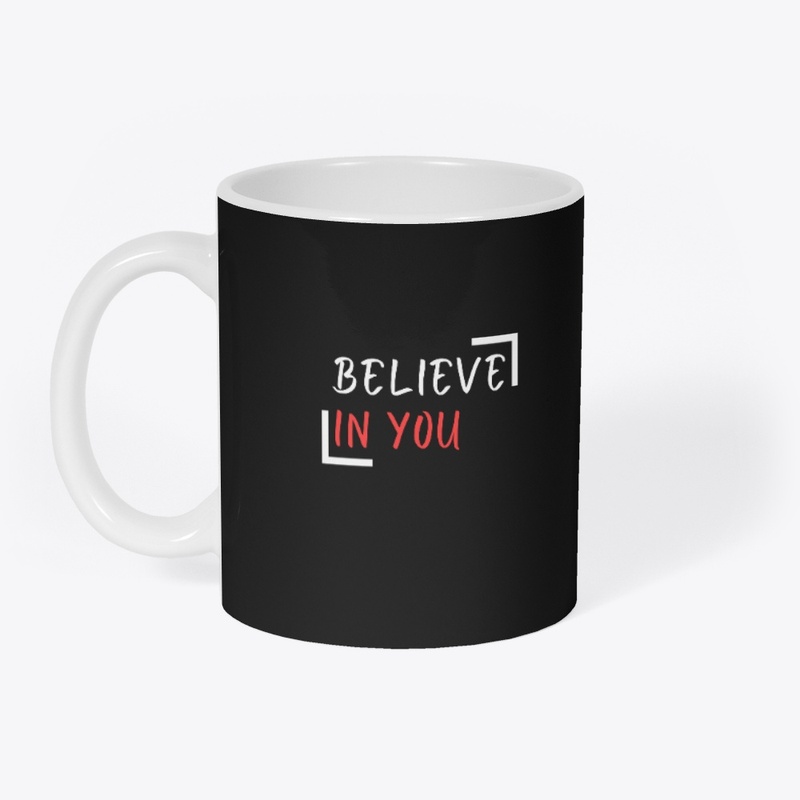 Believe in You