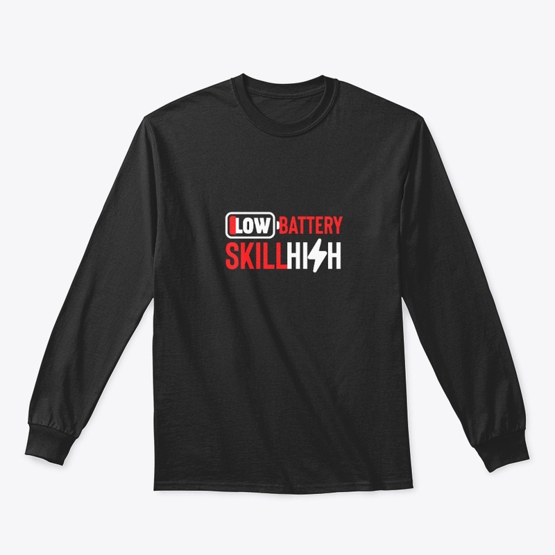 Low Battery, High Skill — Gamer Tee