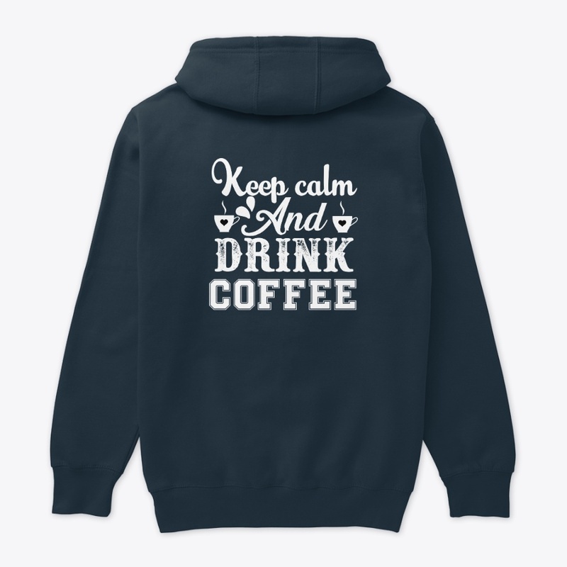 Keep Calm and Drink Coffee Shirt