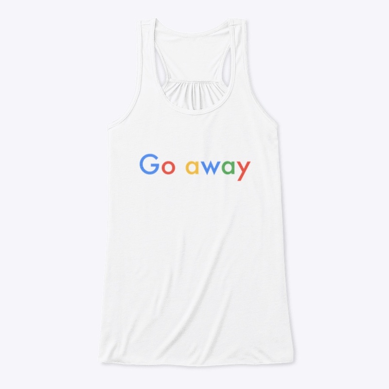 Go away