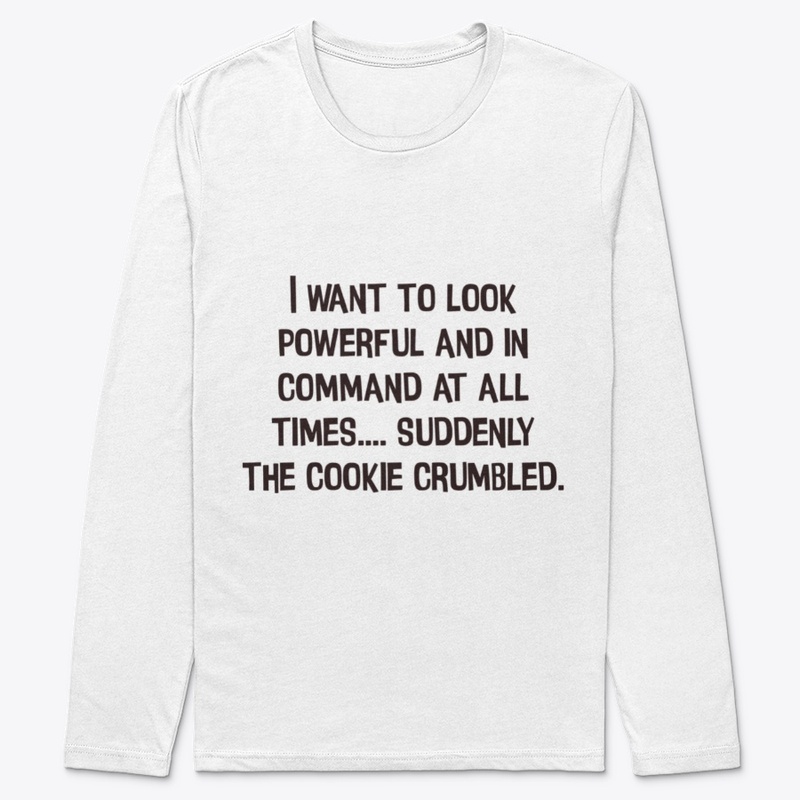 I'm powerful and in command but cookie!!