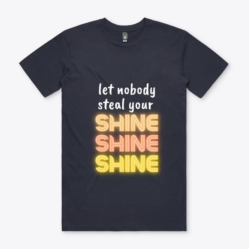 Let Nobody Steal your Shine