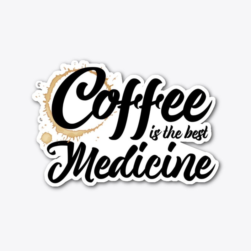 Coffee is the best medicine