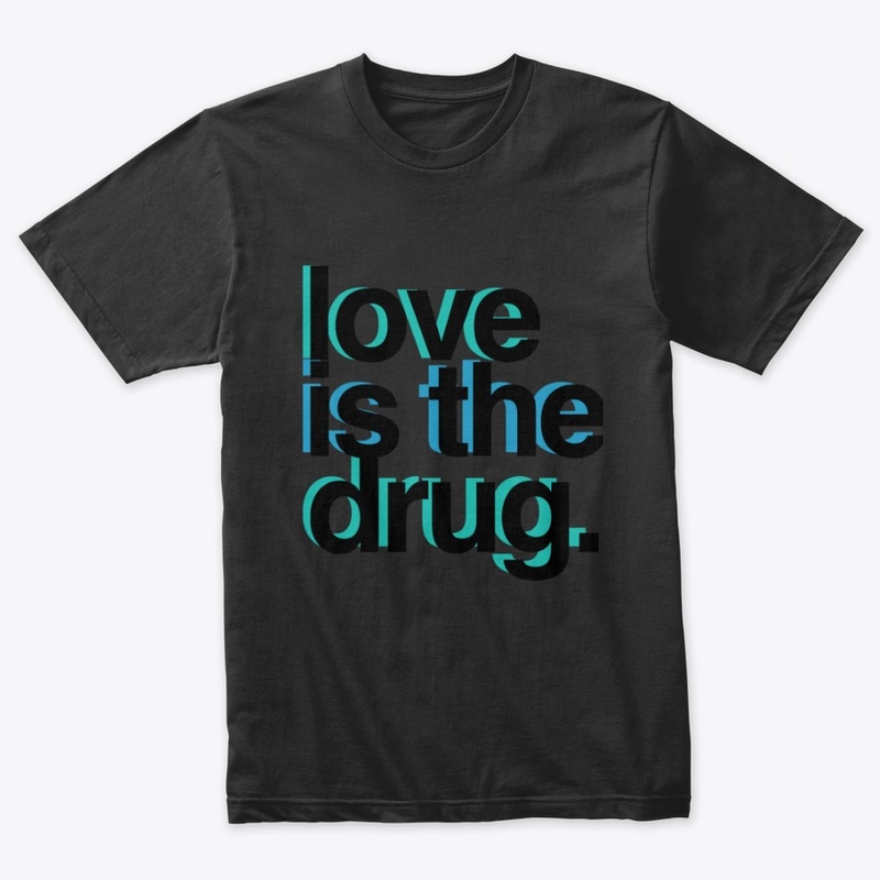 Love is the drug 
