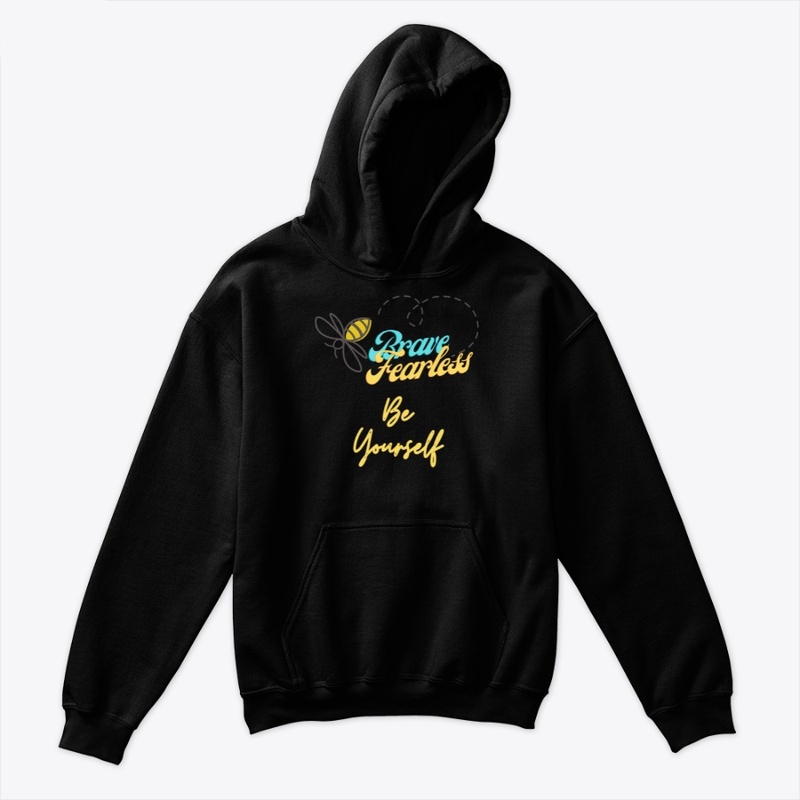 Bee Brave, Bee Fearless, Be Yourself