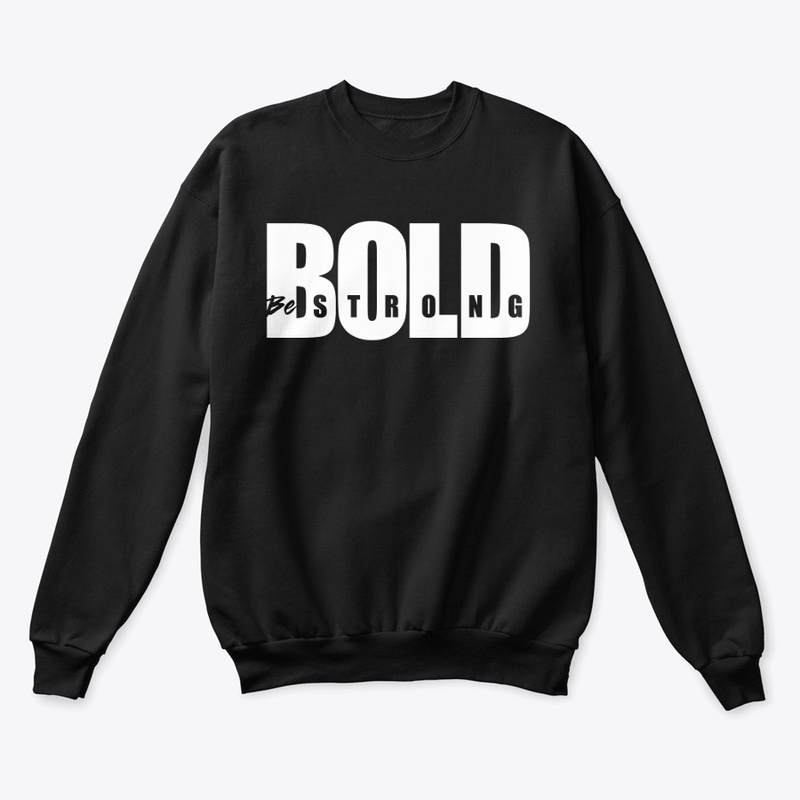 Bold - Be strong