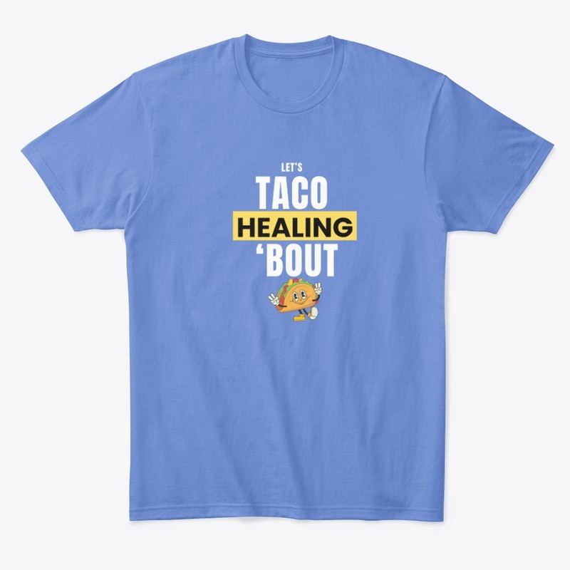 Let's Taco 'Bout Healing
