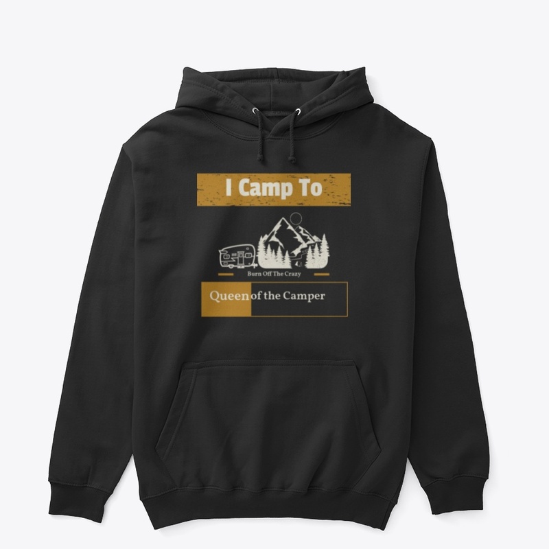 FOR CAMPING LIFE LOVERS"QUEEN OF CAMP...