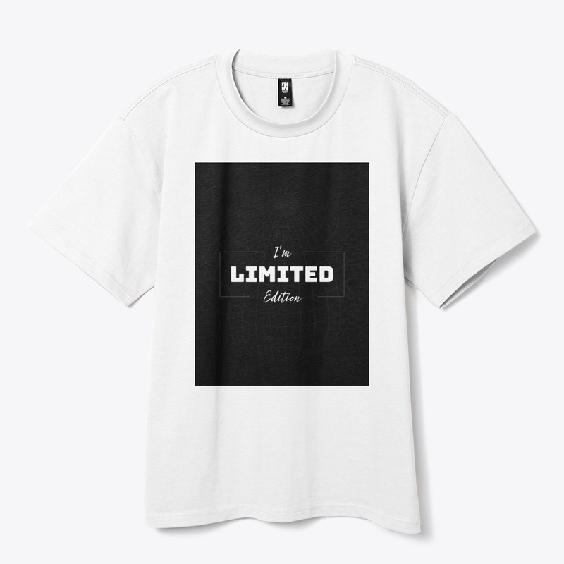 I'm a limited addition..