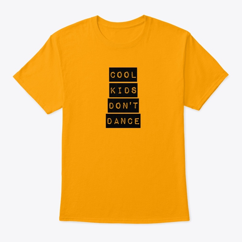 COOL KIDS DON'T DANCE