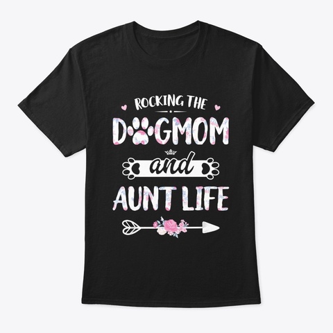 Rocking Mom Aunt Life Dog Love Mother Black T-Shirt Front