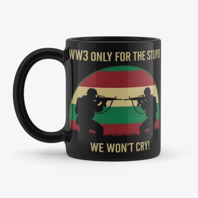 WW3 Only For The Stupid Collection