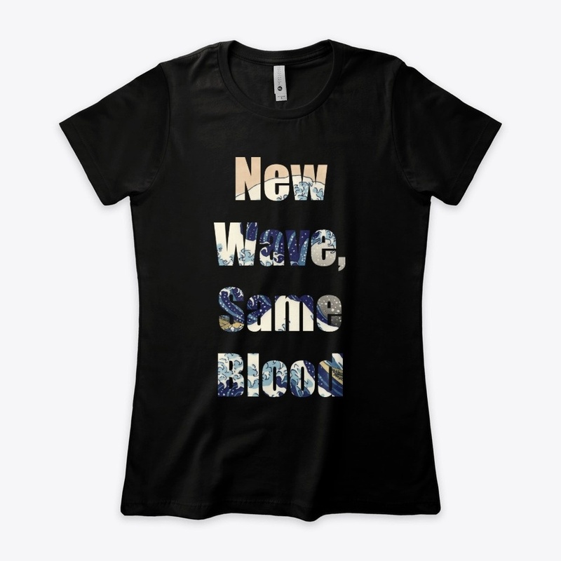 New Wave, Same Blood