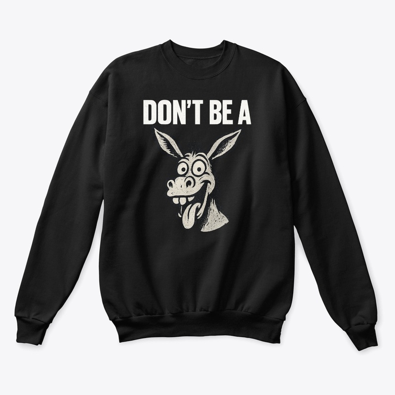 Don’t Be a Jackass – Funny Donkey Design