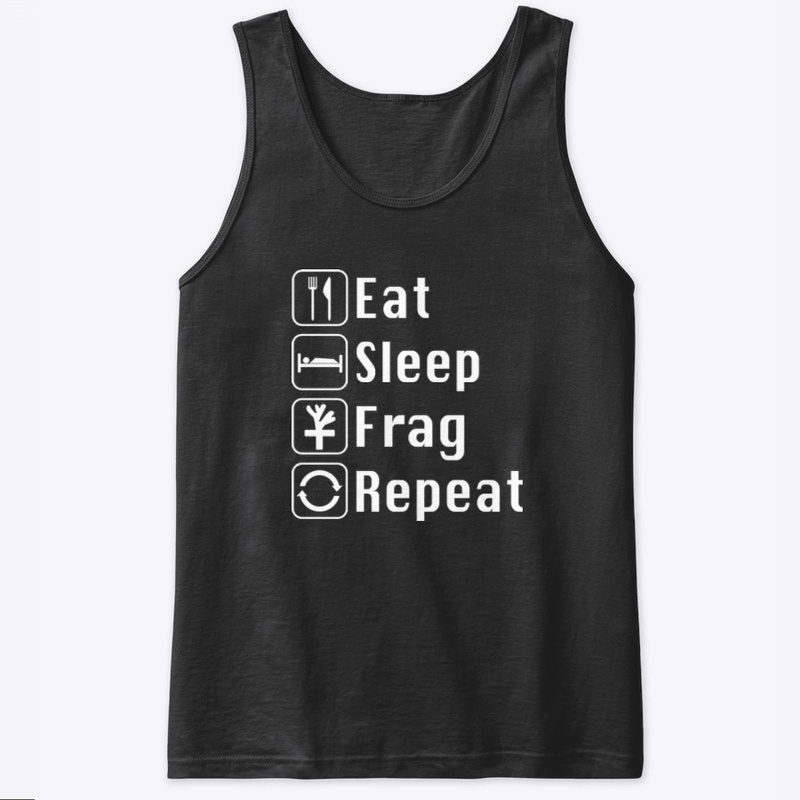 Eat sleep frag repeat