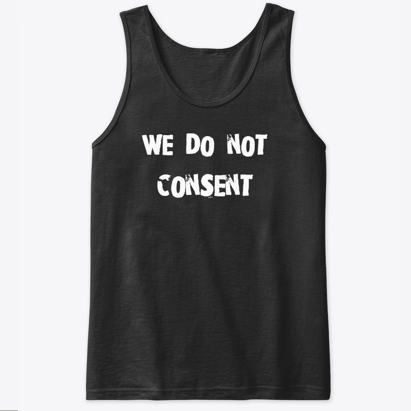 We Do Not Consent