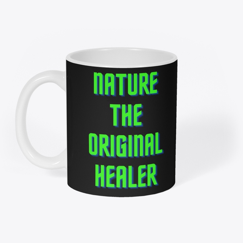 Nature the original healer shirts