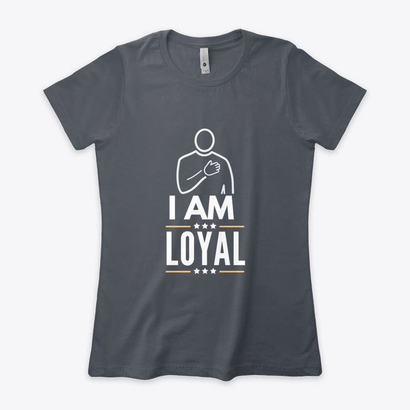I am Loyal