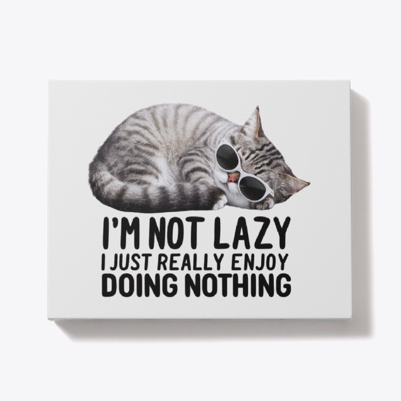 I Just Really Enjoy Doing Nothing
