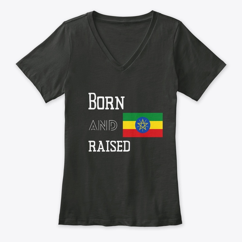 Born and raised - Ethiopia