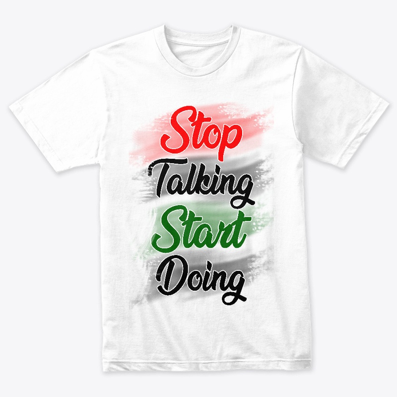 Stop Talking Start Doing T-shirt