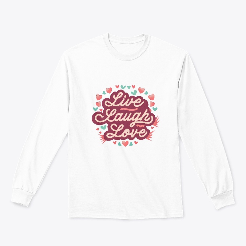 Live Laugh Love T-shirt