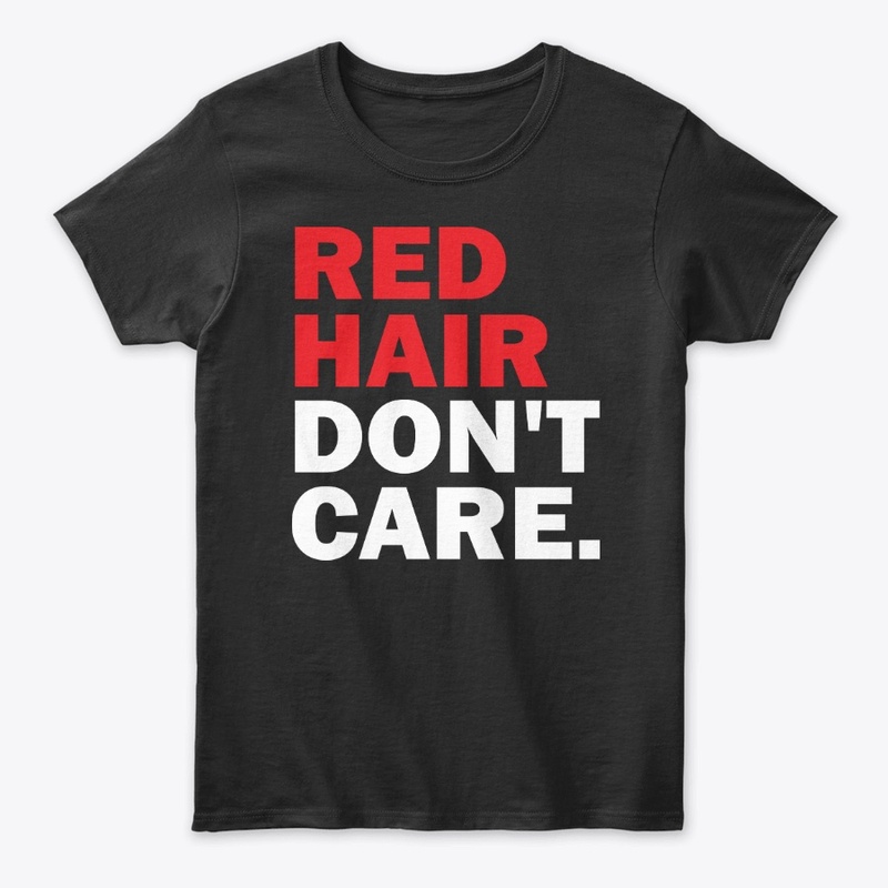 Red Hair Dont Care
