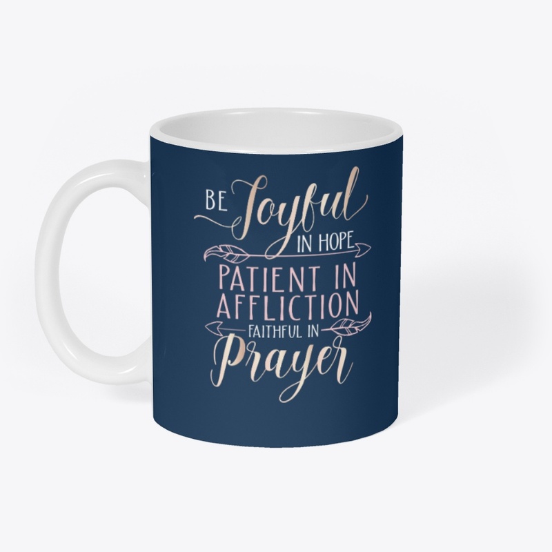 Be Joyful In Hope Patient In Affliction
