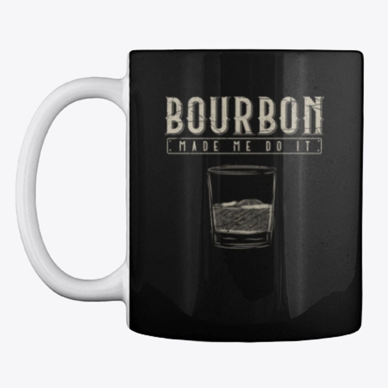 Bourbon Made Me Do It