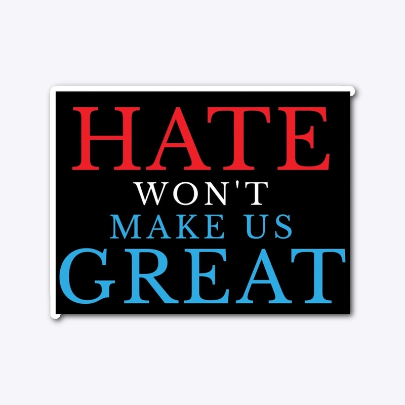 Hate won’t make