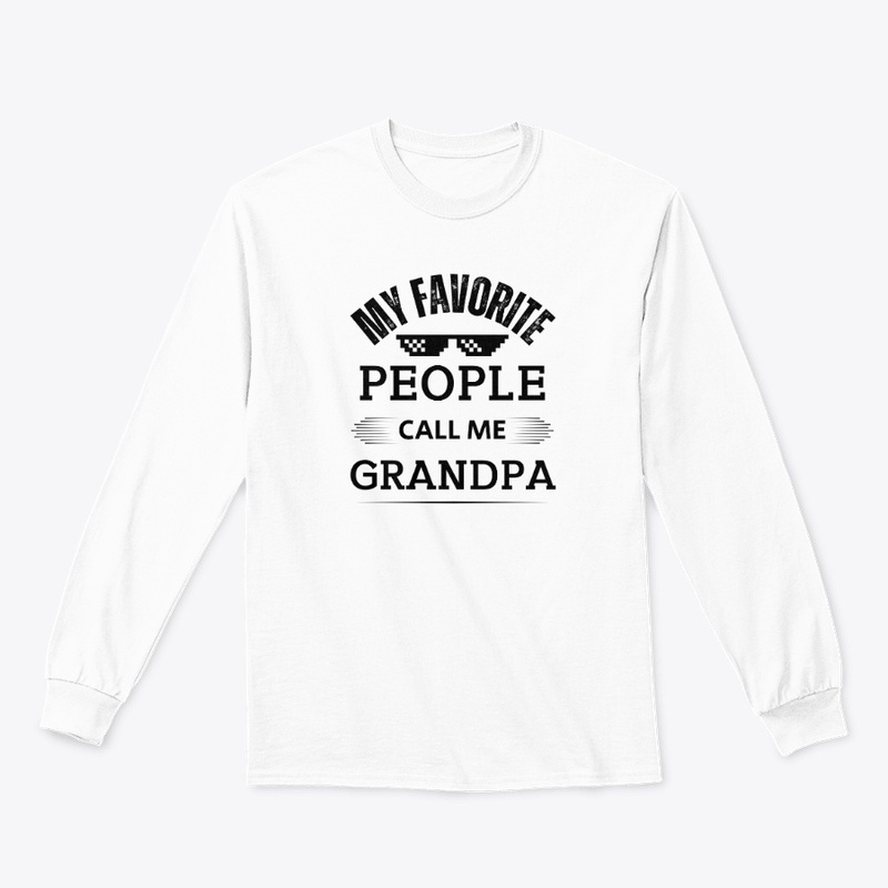 My Favorite People Call Me Grandpa 