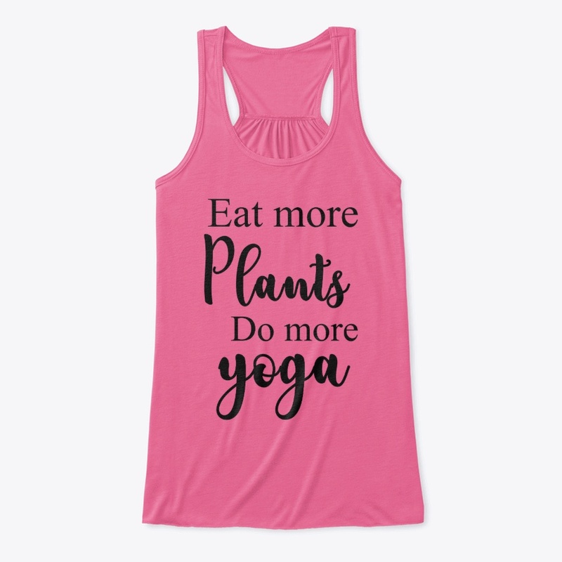 Eat More Plants Do More Yoga  T-Shirt 