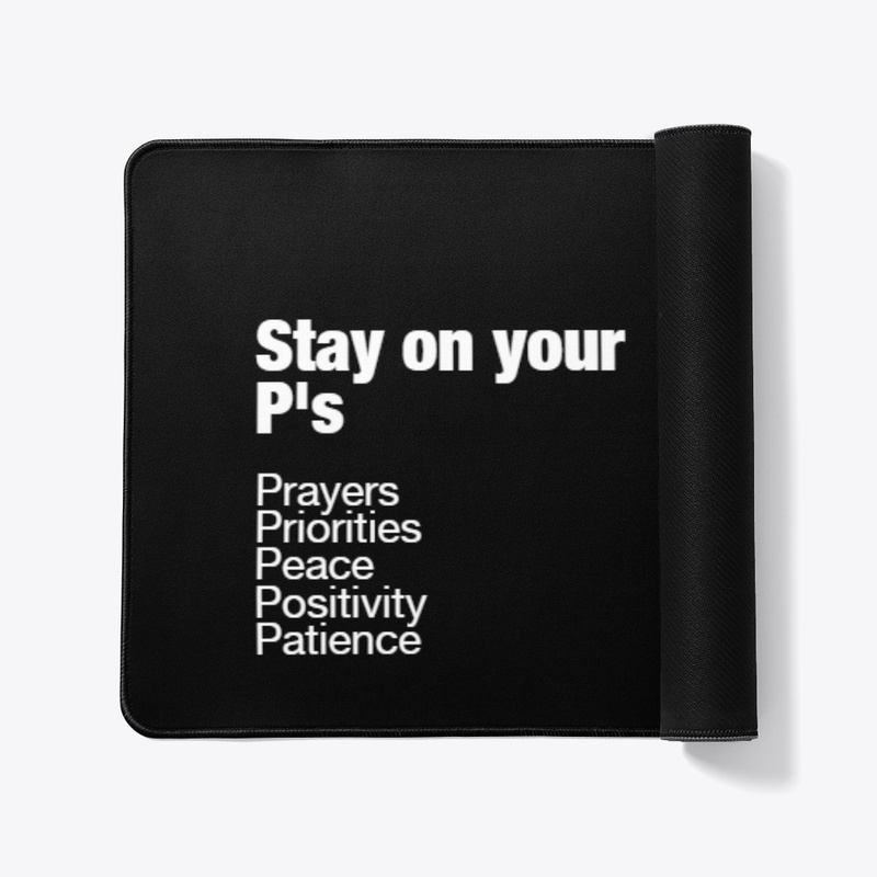 Stay on your P's Motivation