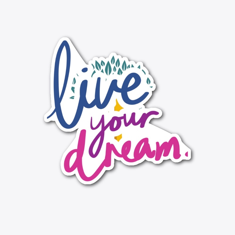 Live Your Dream 