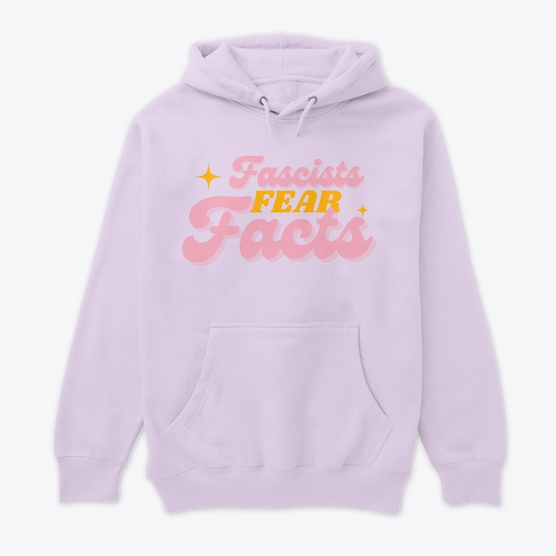Fascists Fear Facts