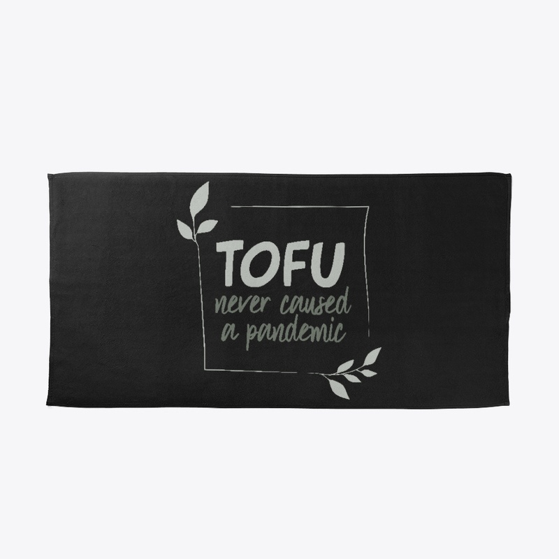 Tofu never caused a pandemic