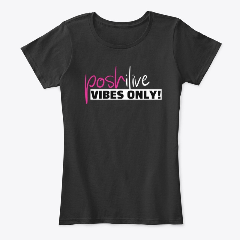 Poshitive Vibes Only