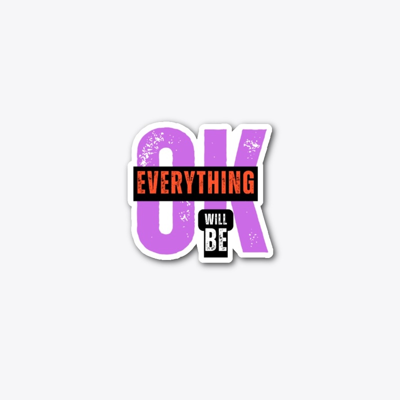 Everything Will Be OK T-Shirt  Design 