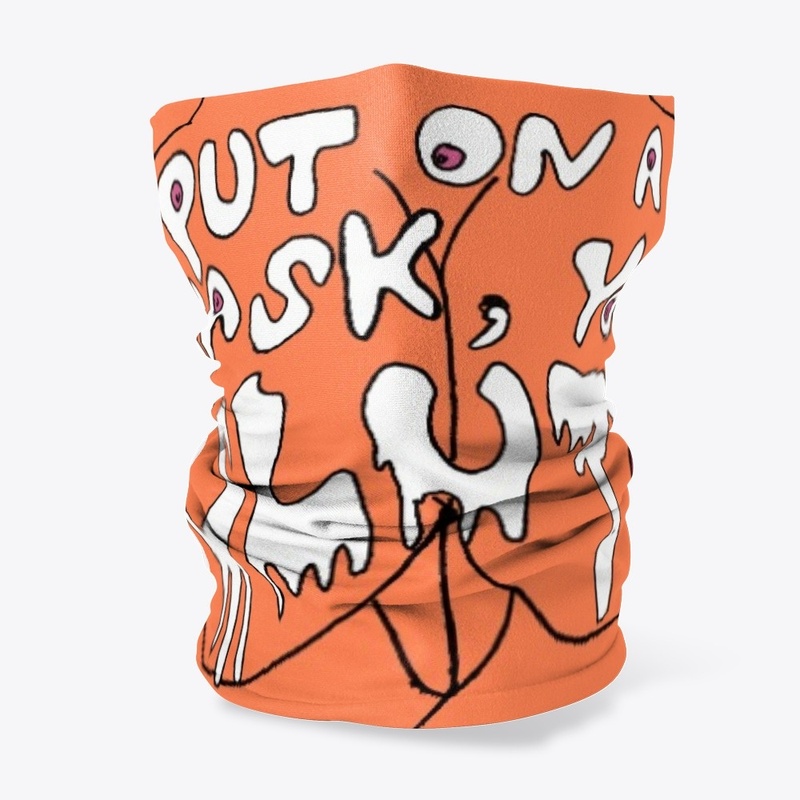 Put on a Mask Slut!