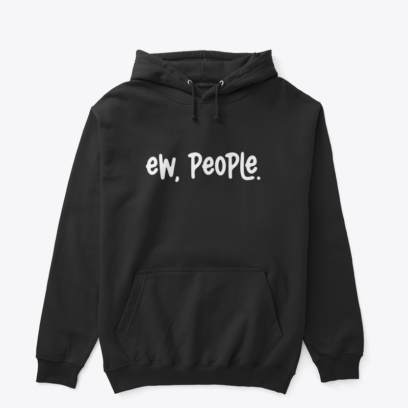 Ew, People.