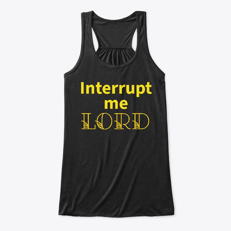 Interrupt Me Lord